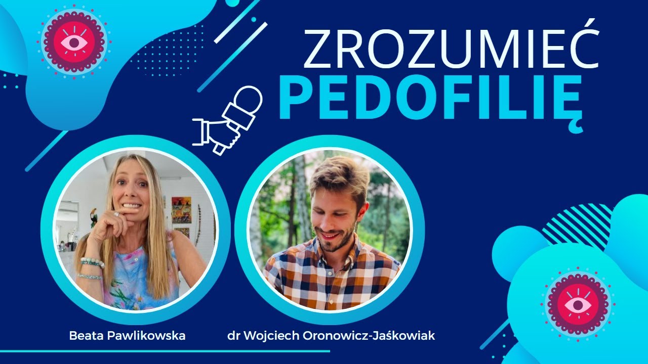 Zrozumieć pedofilię. Rozmowa z dr Wojciechem Oronowiczem-Jaśkowiakiem, cz. 2