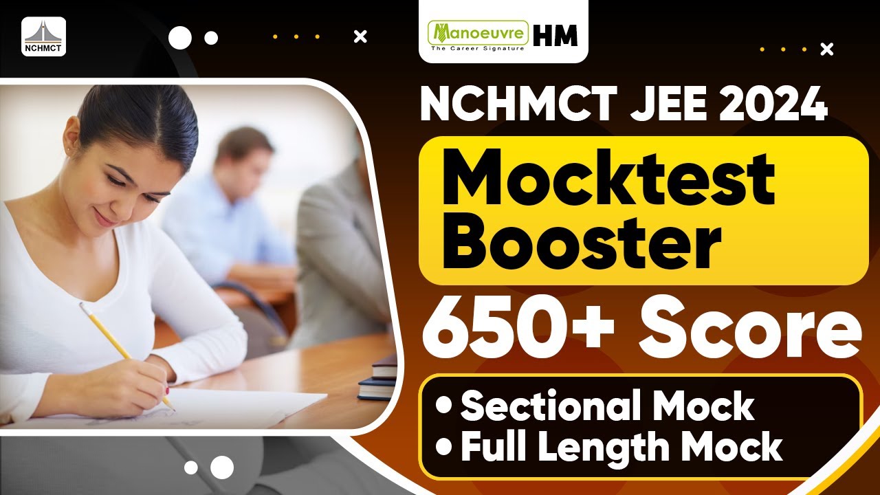 NCHMCT JEE 2024 - Mock Test Booster | 650+ Score | Sectional Mock | Full Length Mock | Must Watch