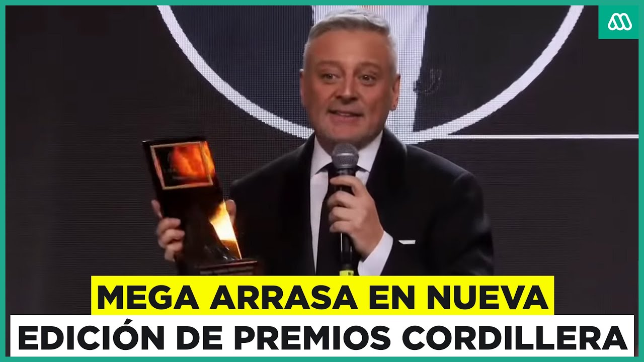 Mega arrasa en nueva edición de los Premios Cordillera