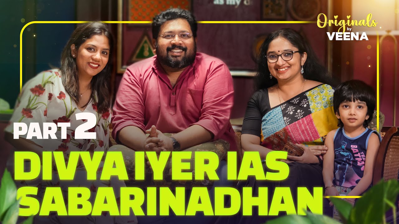 2nd Part - Dr. Divya S Iyer IAS & Sabarinadhan Exclusive Interview | Originals By Veena  | 4K |