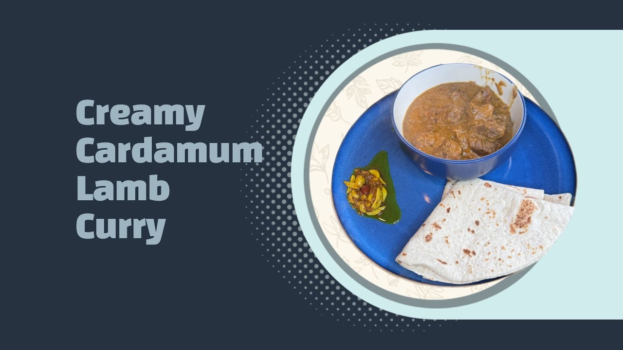 Mouthwateringly Yummy Creamy Cardamom Lamb Curry
