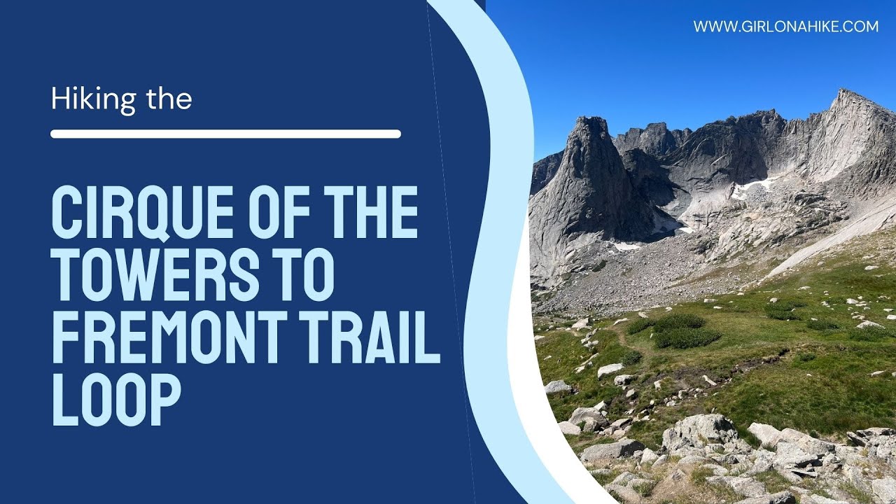Running the Hiking the Cirque of the Towers to Fremont Trail Loop