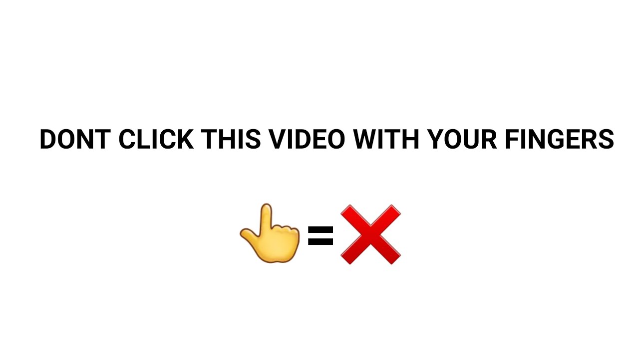 DONT USE YOUR FINGERS TO CLICK ON THIS VIDEO