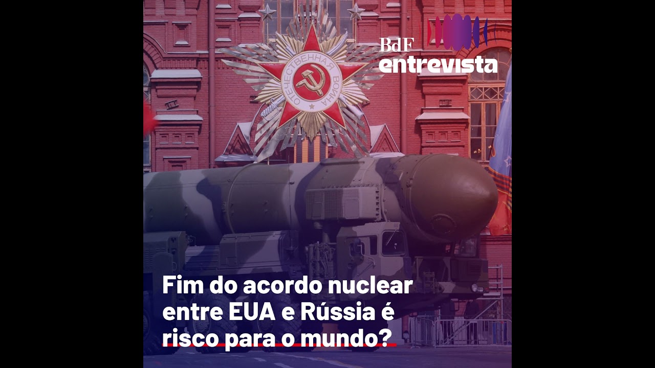 #411 - Fim do acordo nuclear entre EUA e Rússia é risco para o mundo? | BdF Entrevista Rose Martins