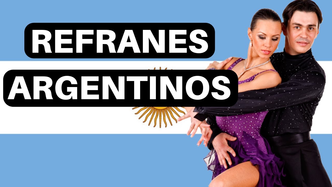 81 Bonitos Refranes Argentinos para Aprender y Pensar