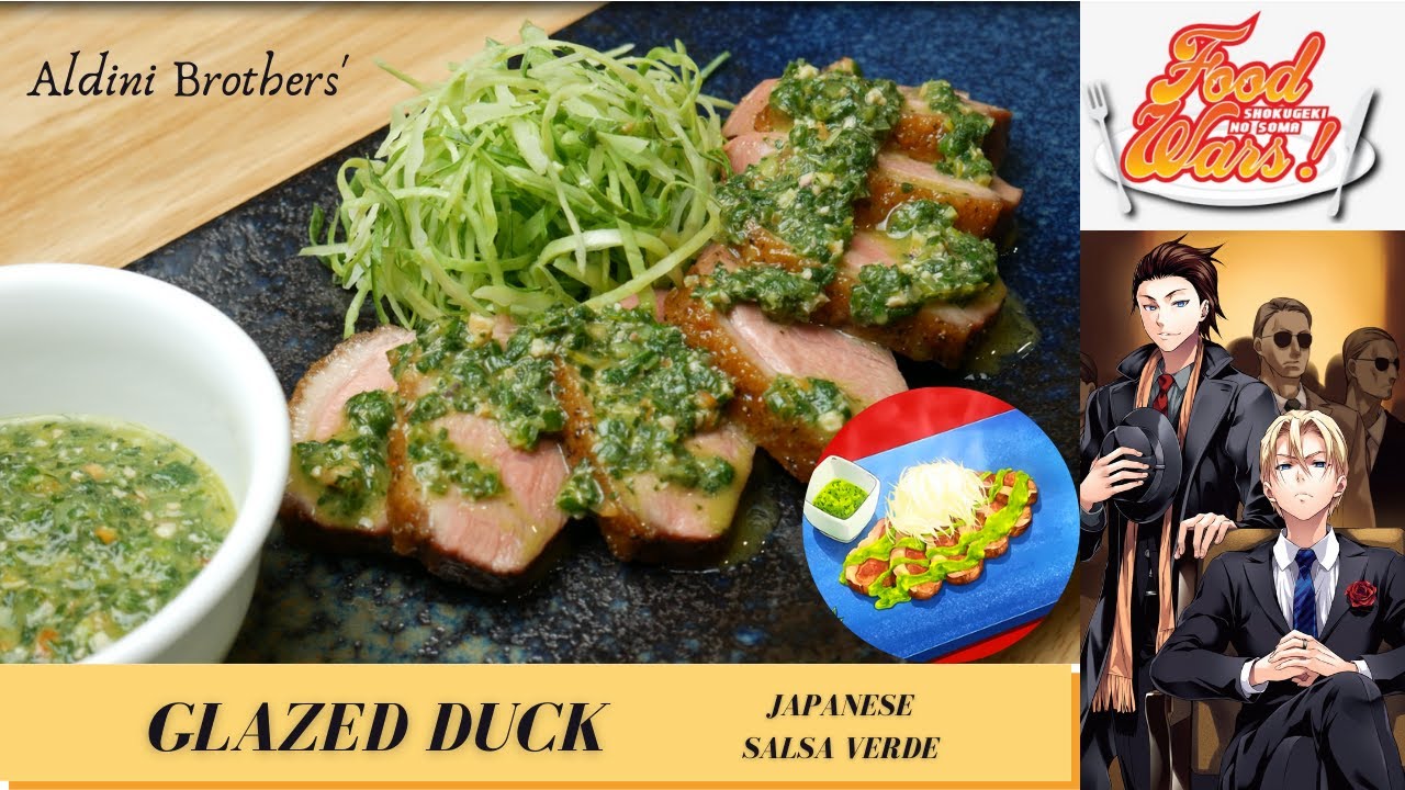 FOOD WARS RECIPE #27 / Glazed Duck with Japanese Salsa Verde by Aldini Bros. / First Plate Episode 8