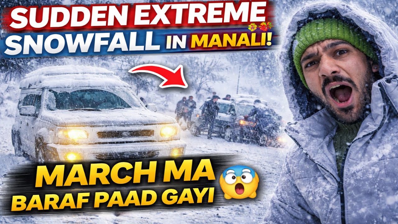 Sudden Extreme Snowfall in Manali❄️ | March ma baraf paad gayi 😱