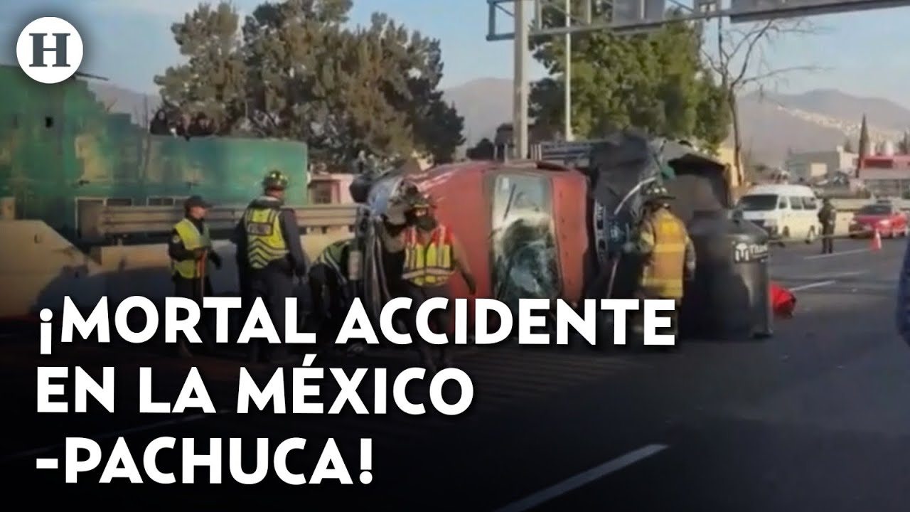 ¡Fatal accidente en la México-Pachuca! Fuerte choque en autopista deja un saldo de dos fallecidos