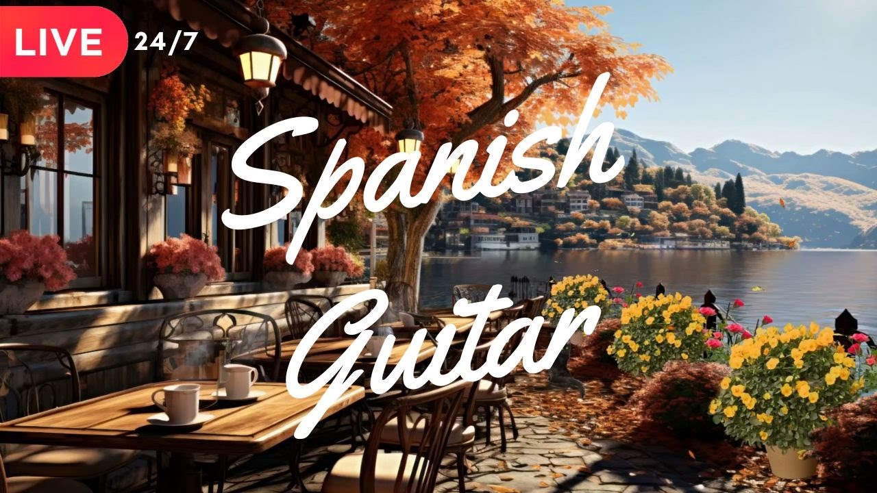 Spanish Guitar Music 🎸 Caf&eacute; Background Music 24/7 &ndash; Flamenco & Chill Classical Guitar