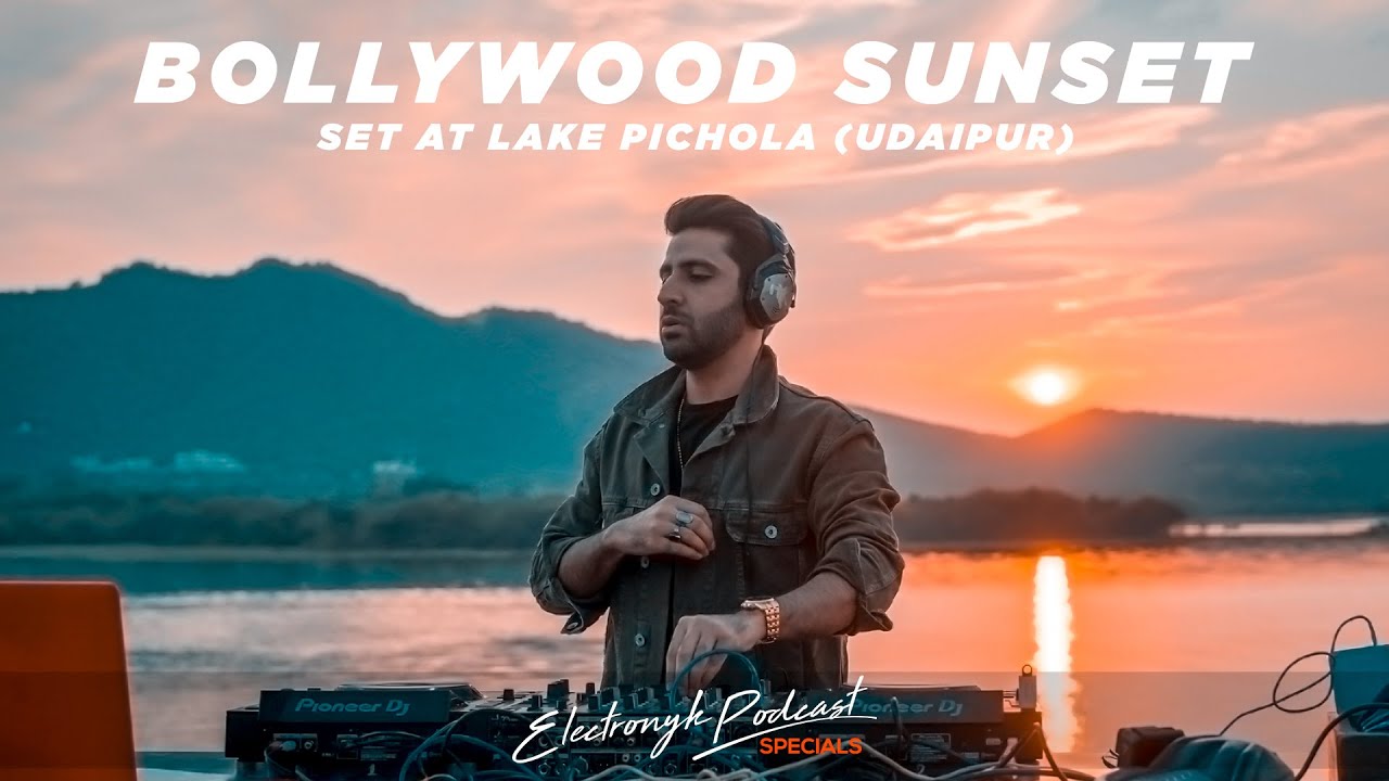 DJ NYK - Bollywood Sunset Set at Lake Pichola (Udaipur) | Electronyk Podcast Specials