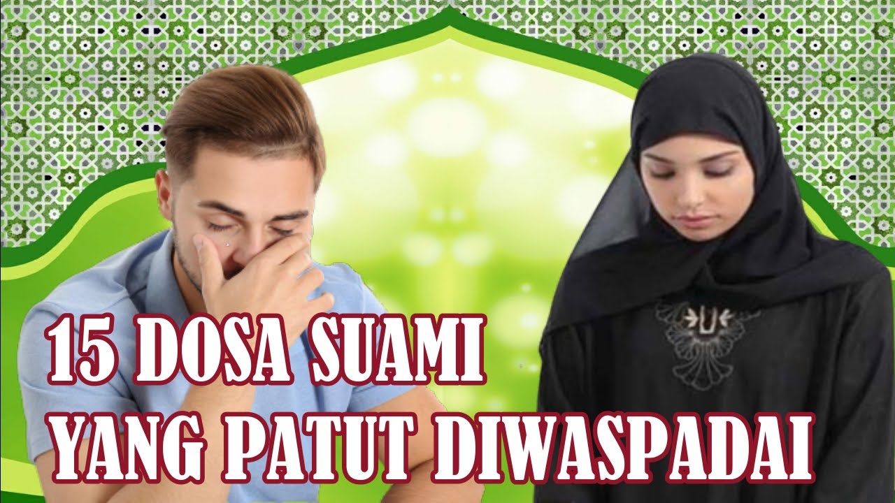 15 Dosa Suami  Yang Dibenci Allah, Diantaranya Diharamkan Surga Baginya. Waspadalah