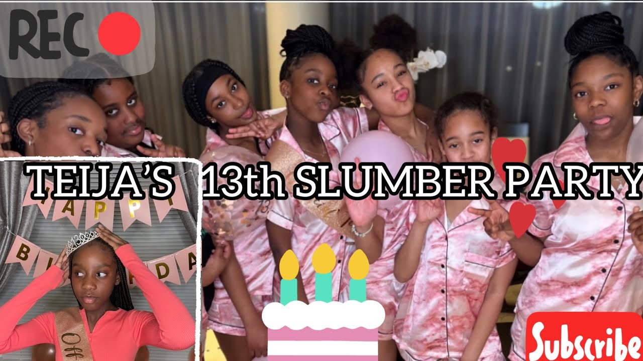 TEIJA’S 13th SLUMBER PARTY