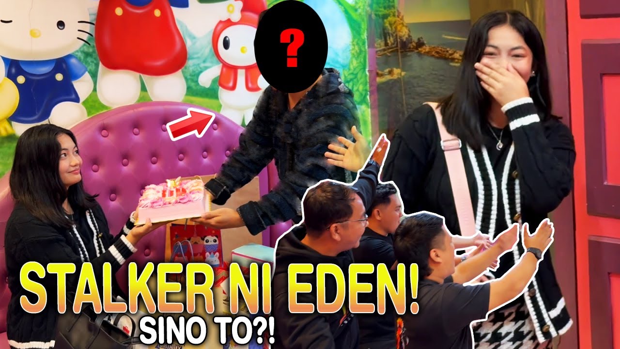 EDEN MAY STALKER! |  MUNTING SURPRESA SA KAARAWAN NI EDEN