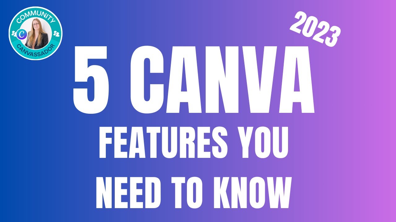 5 CANVA FEATURES 2023 #canva #createoncanva #canvassador