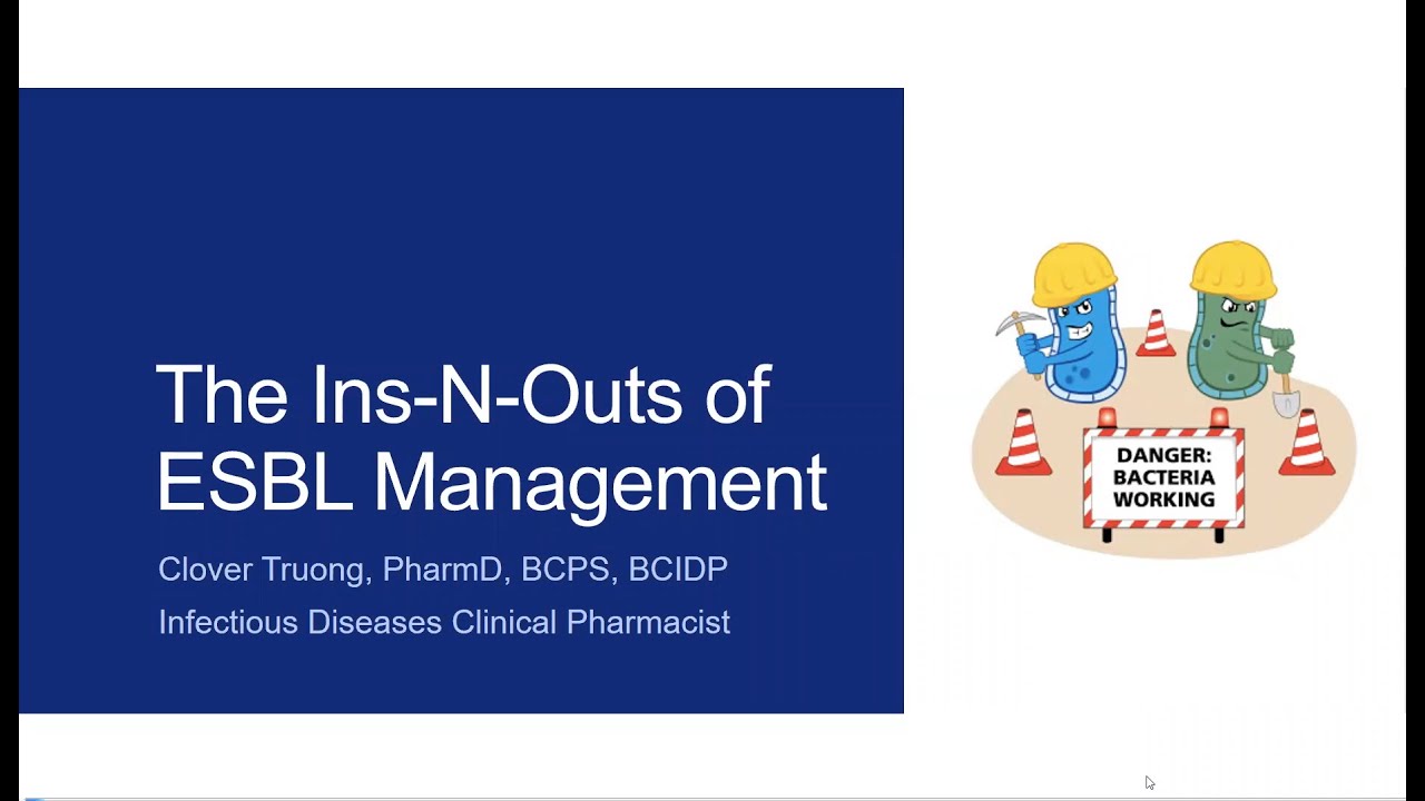 Infectious Diseases Grand Rounds: The Ins N Outs of ESBL Management