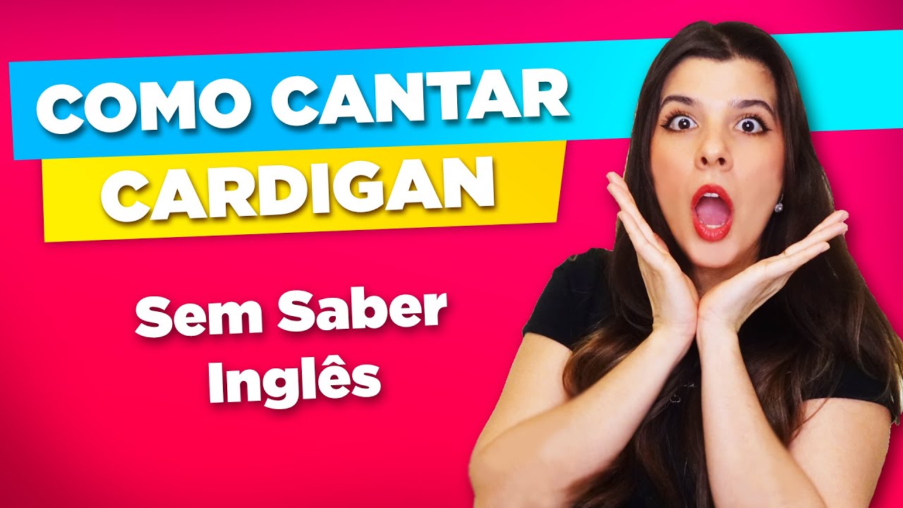 Como Cantar em Inglês Cardigan da Taylor Swift - Sem Saber Inglês