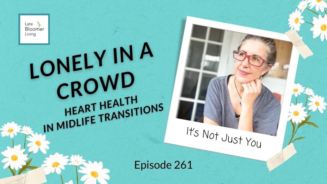 Lonely in a Crowd: Heart Health in Midlife Transitions