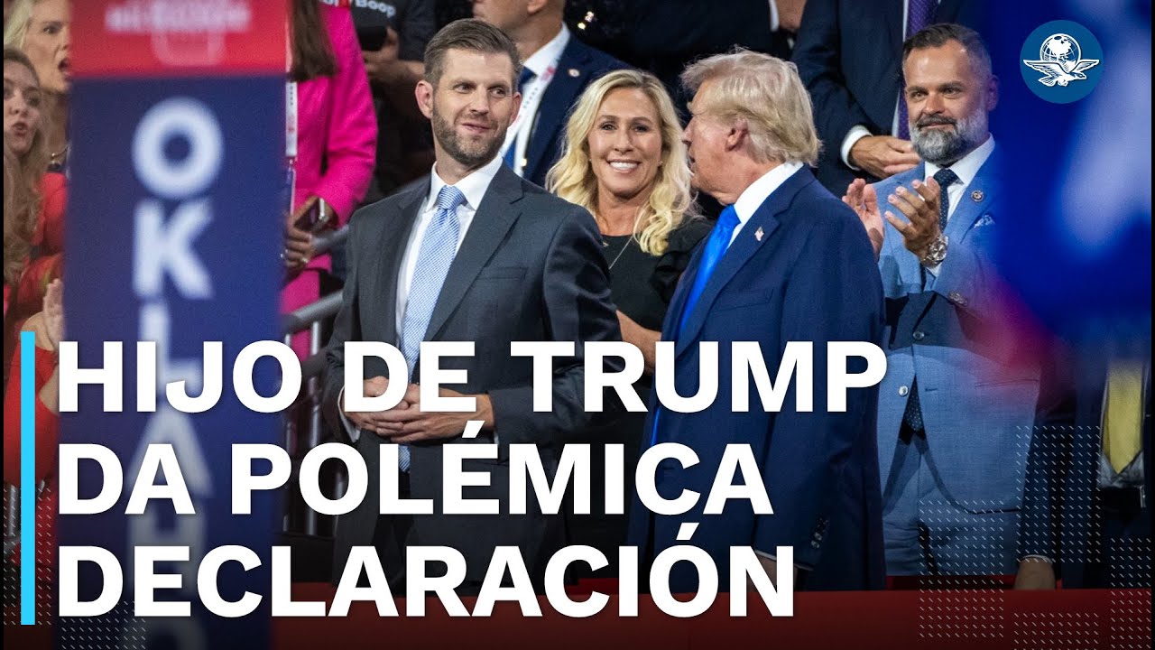 Eric Trump lanza polémica declaración  “Si México atacara EU, sería decapitado en cuatro segundo