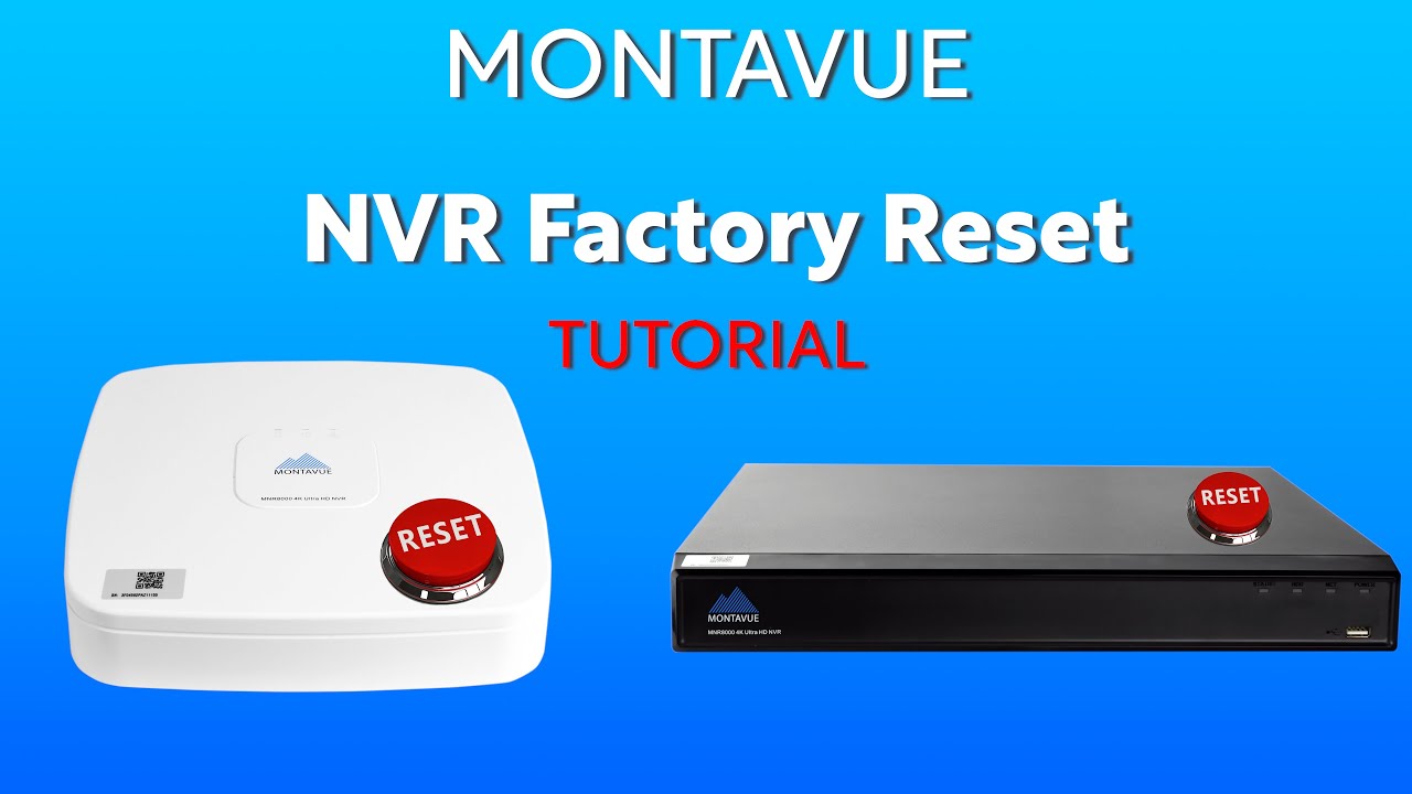Montavue NVR Factory Reset Instructions