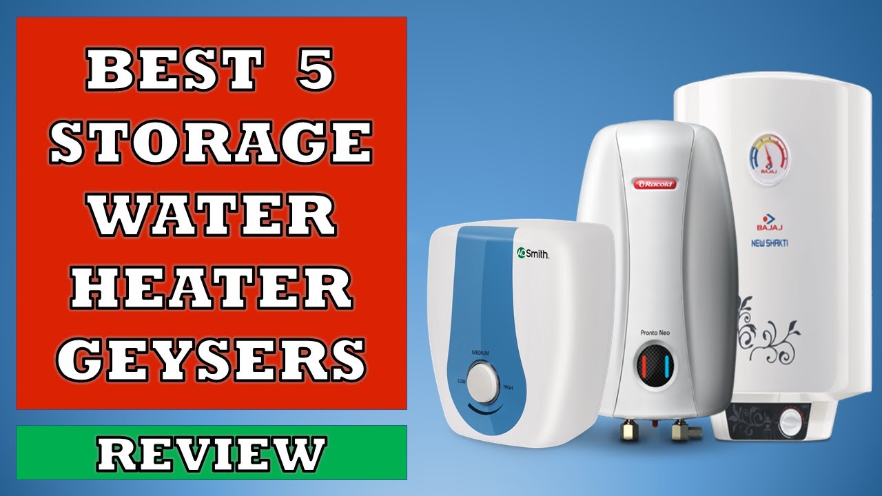 Best 5 Storage Water Heater Geysers in India - Review