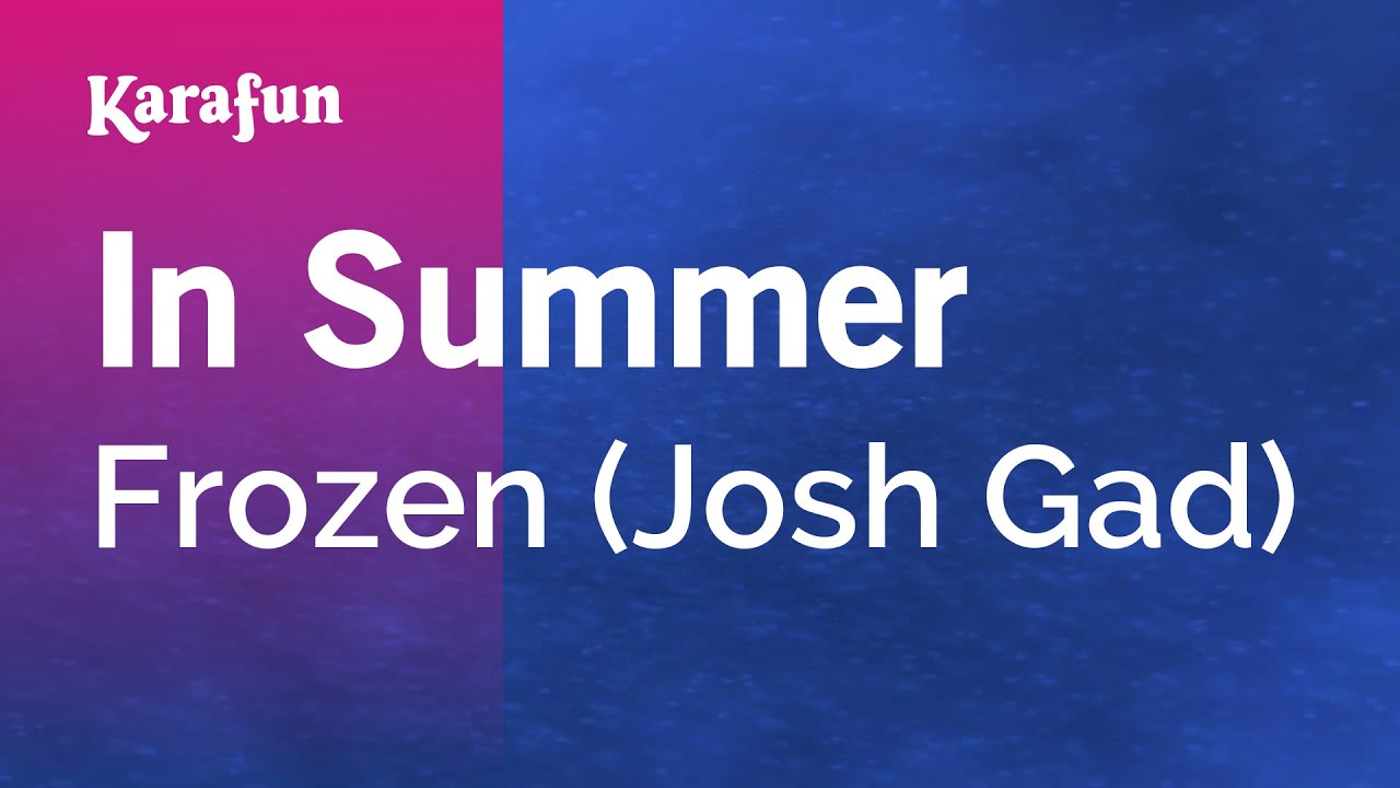 In Summer - Frozen (2013 film) (Josh Gad) | Karaoke Version | KaraFun