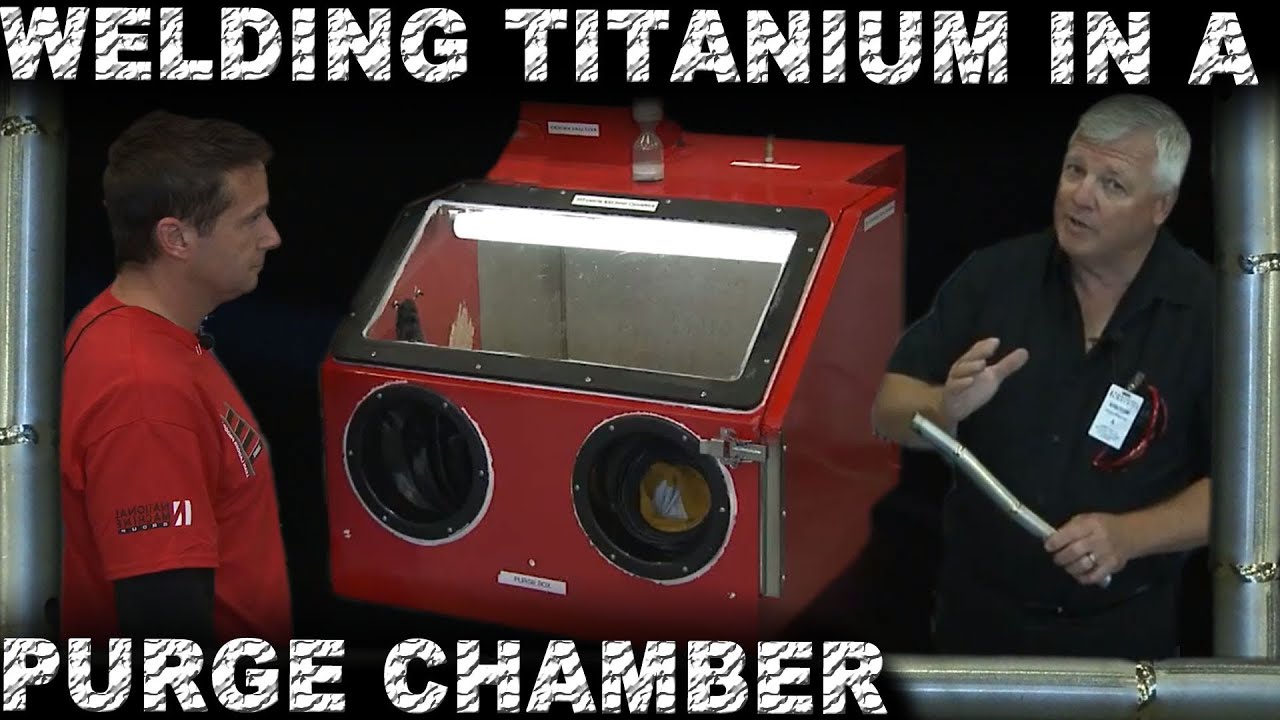 How to Weld Titanium inside a Purge Chamber | TIG Time