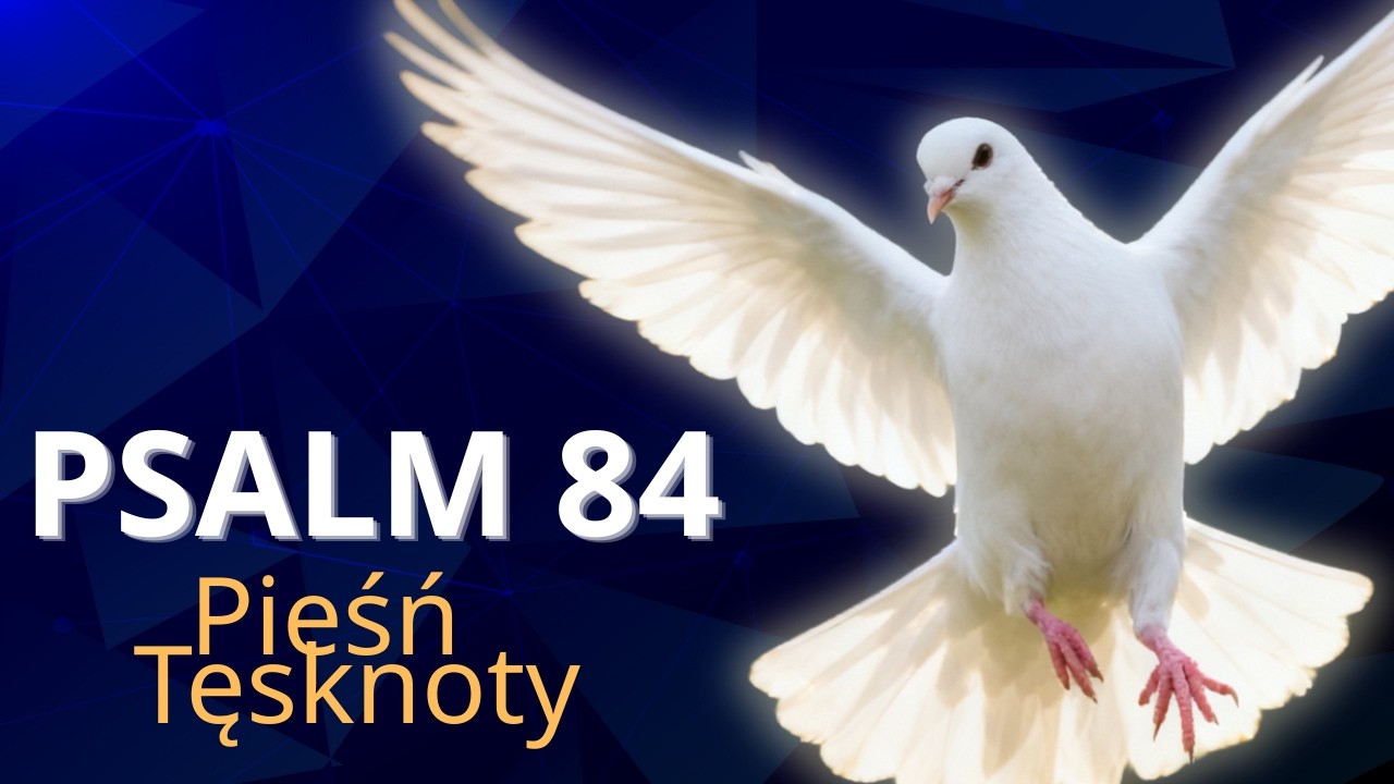 Psalm 84 śpiewany | Jak miłe są Twoje przybytki | Modlitwa śpiewana