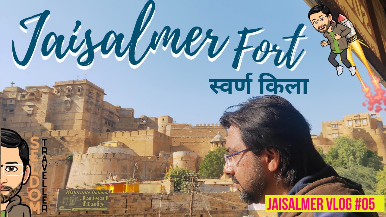 Jaisalmer Fort | Sonar Quila | Swarna quila | Livining fort of Rajasthan| Seldom Traveller