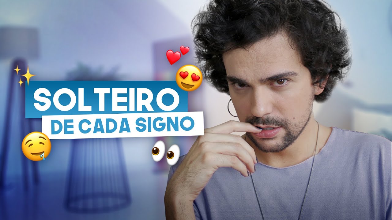 O SOLTEIRO DE CADA SIGNO