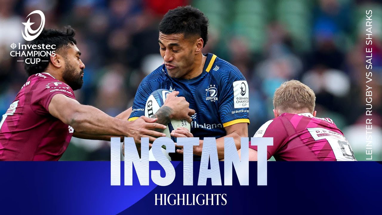 Tough Test | Leinster Rugby v Sale Sharks | Investec Champions Cup Instant Highlights