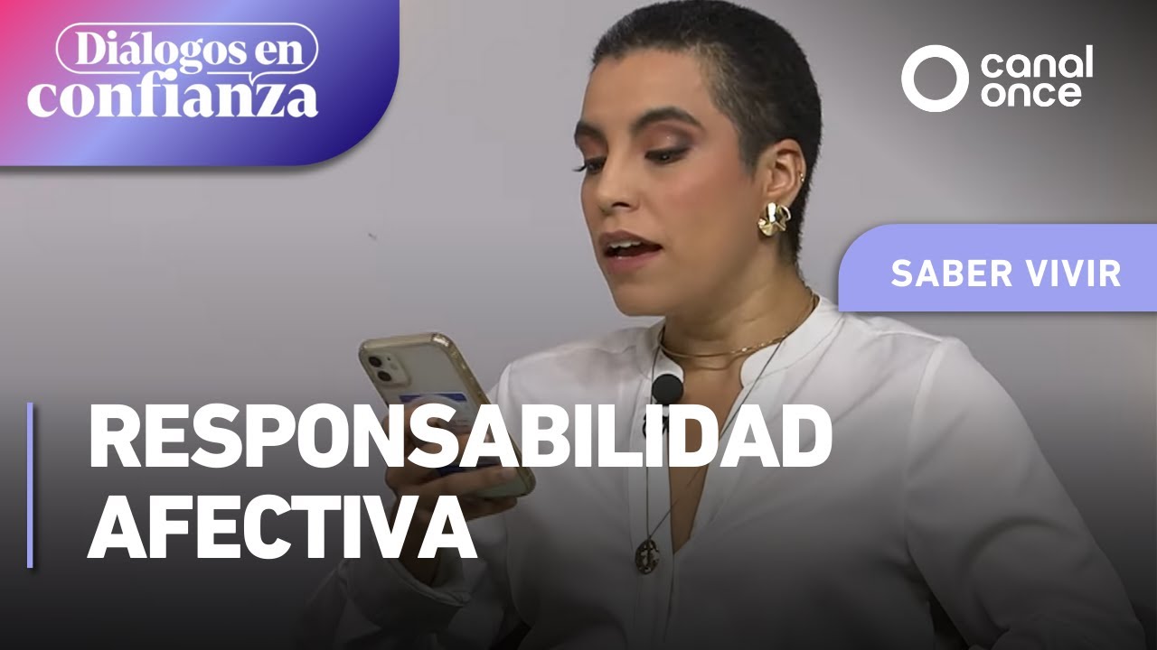 Diálogos en confianza (Saber vivir) - Responsabilidad afectiva