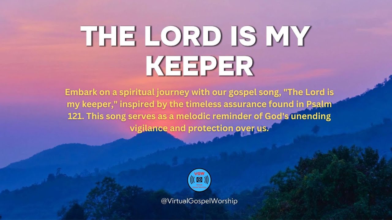 The Lord is my keeper