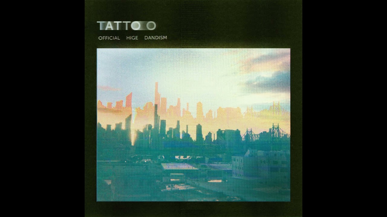 Official HIGE DANdism - TATTOO (Instrumental)