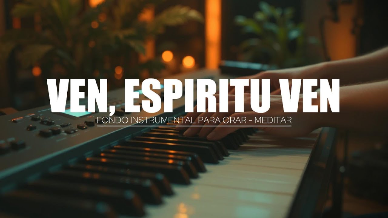 1 HORA DE MUSICA INSTRUMENTAL PARA ORAR - VEN, ESPIRITU DE DIOS - FONDO MUSICAL