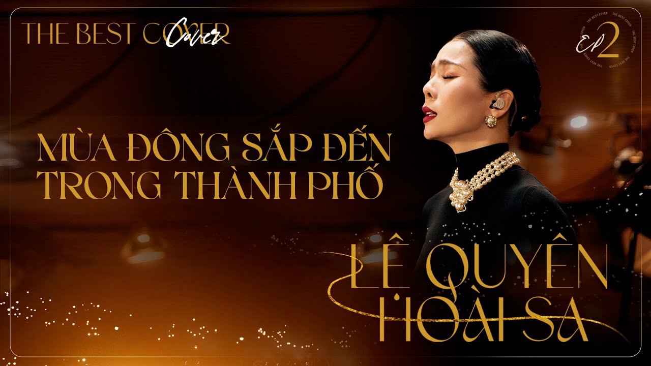 Mùa Đông Sắp Đến Trong Thành Phố | Lệ Quyên x Hoài Sa - The Best Cover Ep.2 ( Official Music Video)