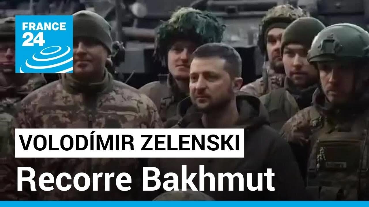 Zelenski visita Bakhmut, en el frente de la batalla ucraniano • FRANCE 24 Español