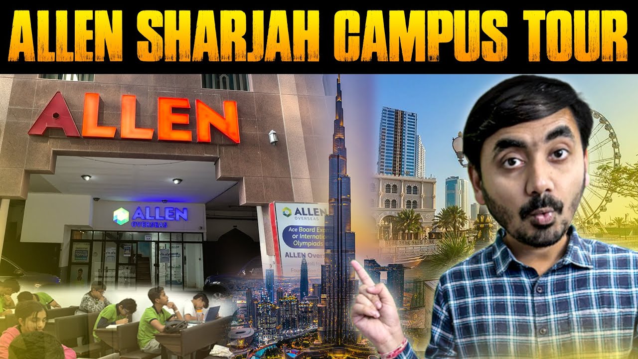 Allen Sarjah UAE Campus Tour | Overseas Classroom Visit | Full detail vlog | #sarjah #uae