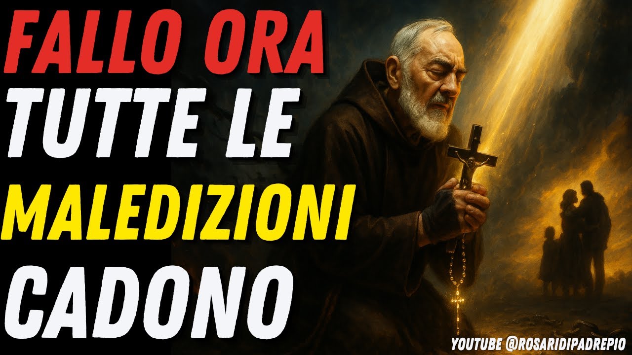 Prega fervidamente Padre Pio e ricevi la liberazione da tutte le maledizioniI|SAN PIO DA PIETRELCINA