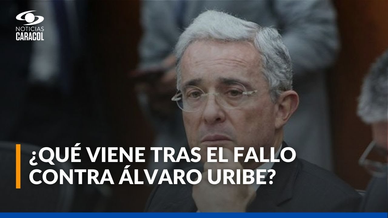 Las claves del fallo condenatorio y el futuro del proceso judicial contra Álvaro Uribe: ¿qué sigue?