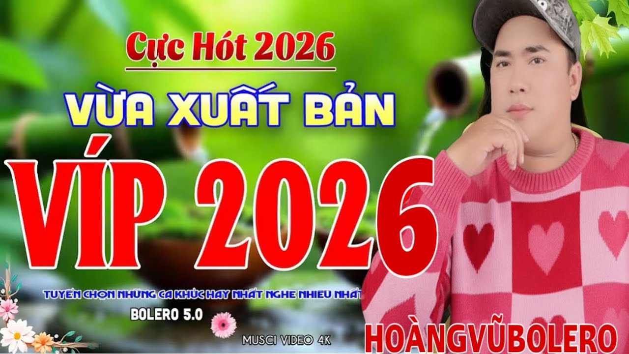 LK CỰC HÓT VỪA XUẤT BẢN NHẠC VÍP 2026 - ĐỜI TÔI NGHÈO LẮM-HOÀNGVŨBOLERO GIỌNG CA MỚI VỪA RA LÒ 