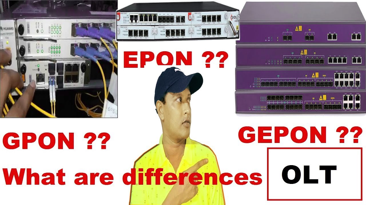 В ЧЕМ РАЗЛИЧИЯ МЕЖДУ ТЕХНОЛОГИЕЙ EPON GEPON И GPON