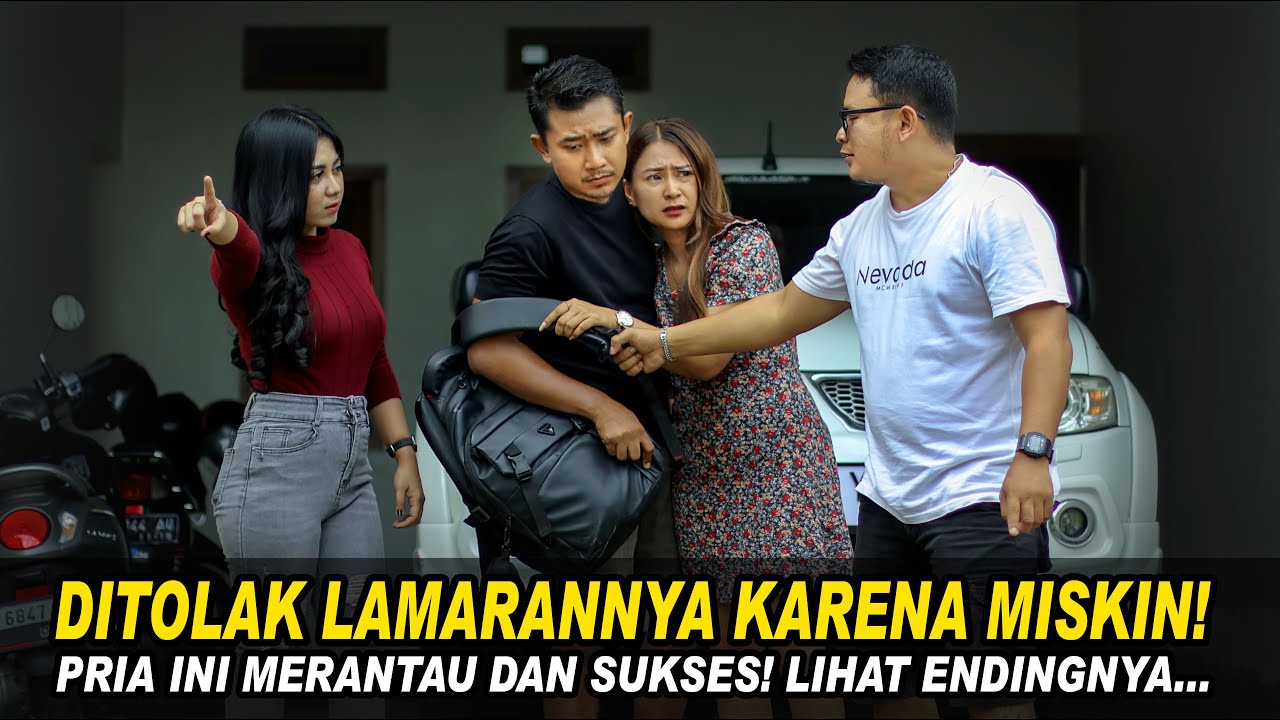 DITOLAK LAMARANNYA KARENA MSIKIN! PRIA INI MERANTAU DAN SUKSES! LIHAT ENDINGNYA BIKIN SEMUA TERKEJUT
