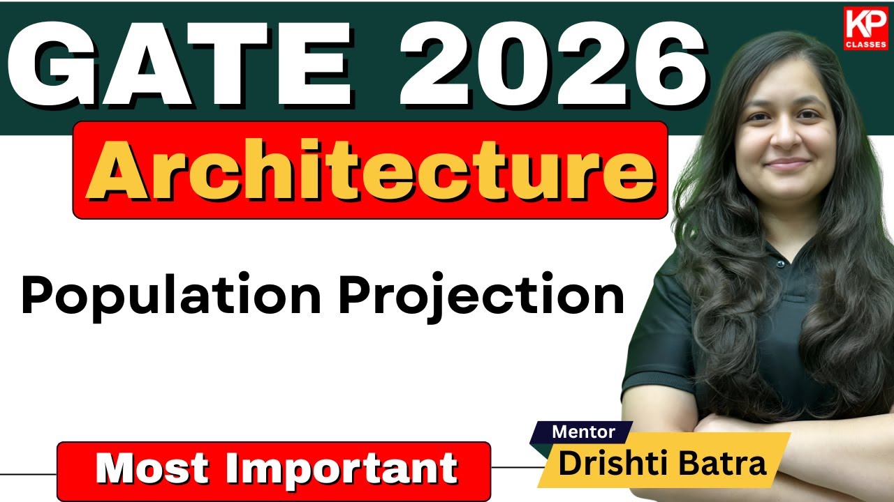 🥳 Most Important Population Projection | GATE Architecture 2026