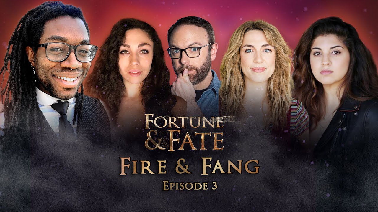 Fortune & Fate - Episode 3: Fire & Fang