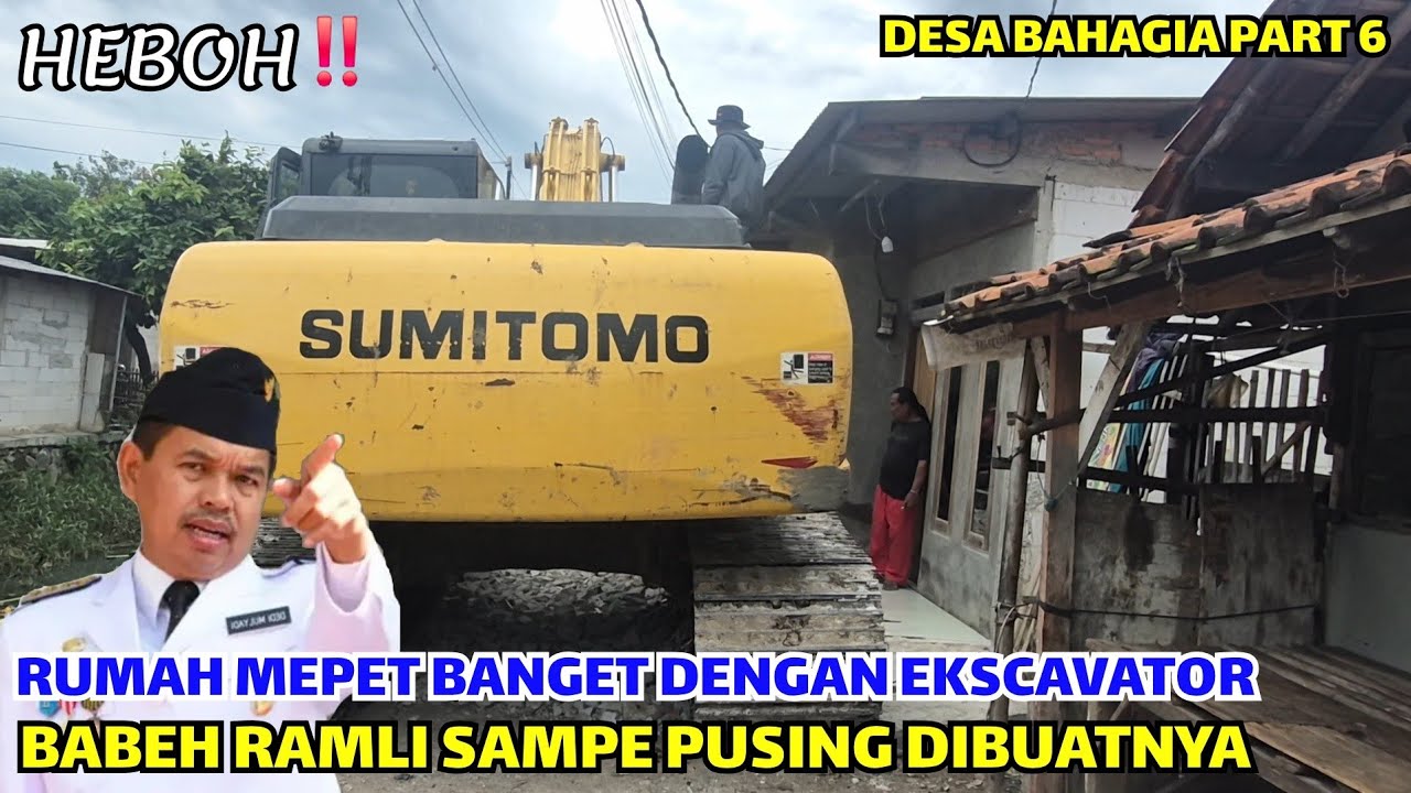 HEBOH❗️BABEH HAMPIR PITUS ASA❗️RUMAH MEPET BANGET DENGAN EKSCAVATOR❗️