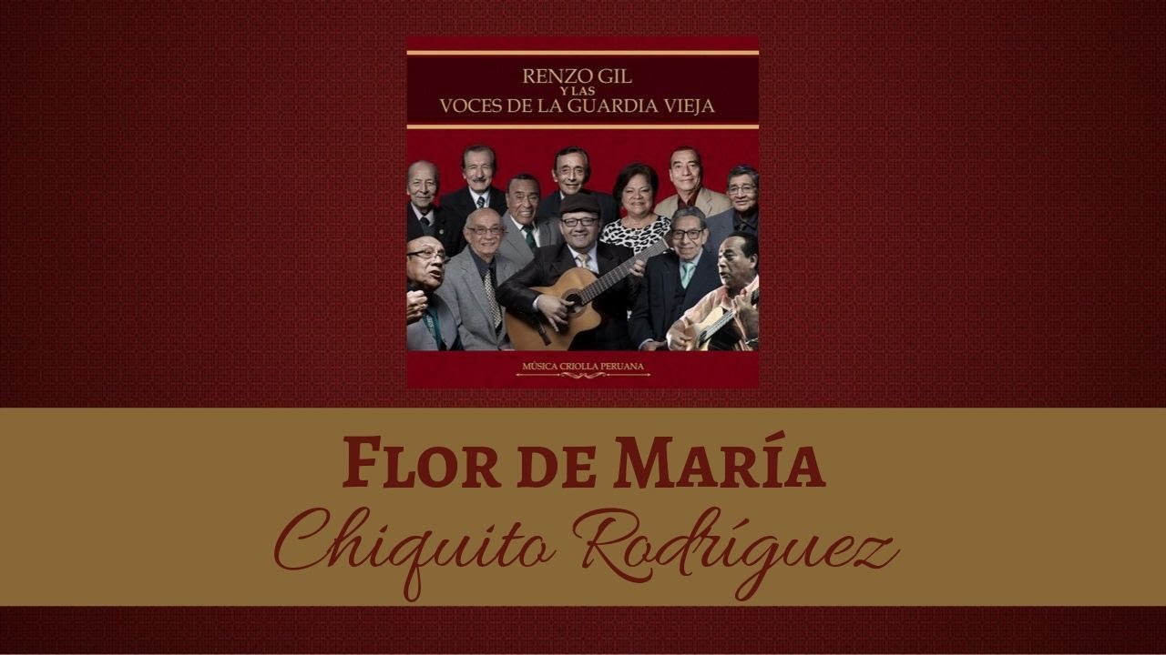 Renzo Gil y las voces de la Guardia Vieja | Flor de María | Chiquito Rodríguez