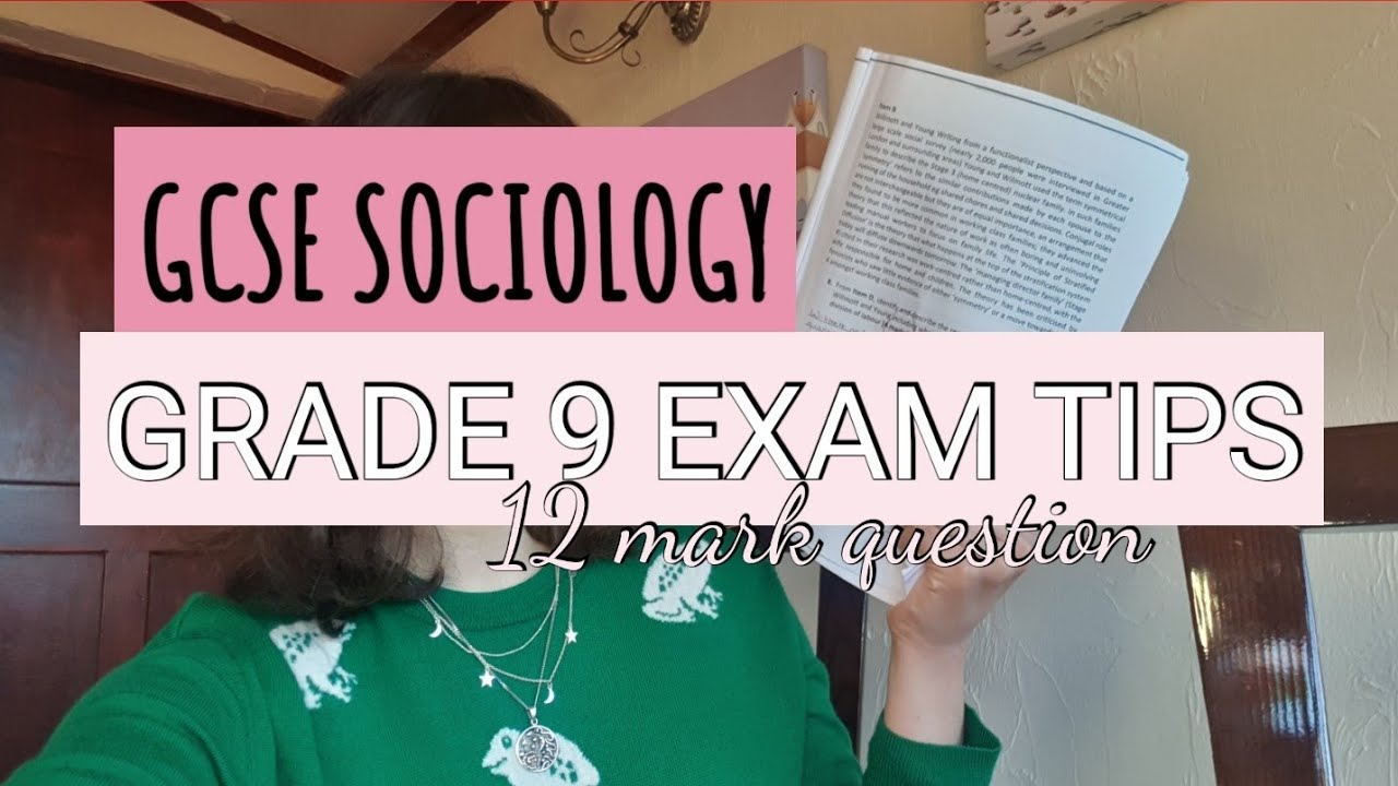 How to get a Grade 9 | GCSE SOCIOLOGY 12 Mark Question