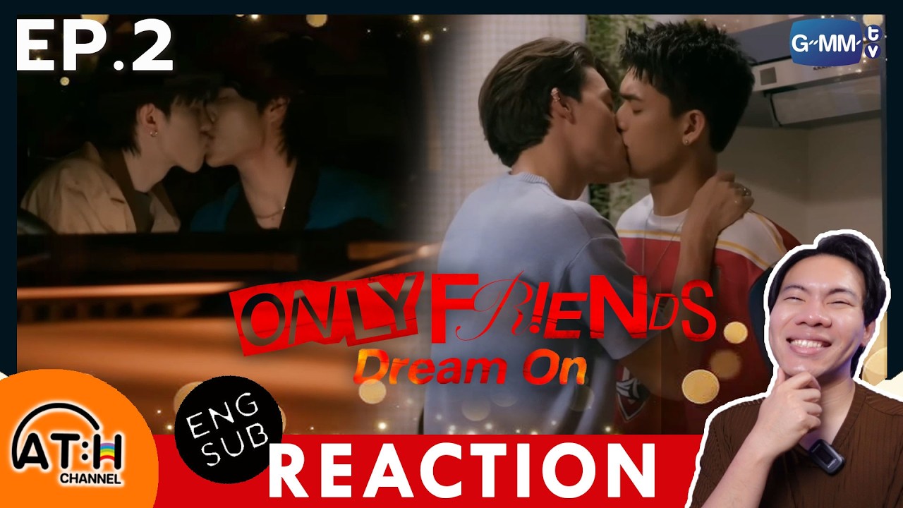 (ENG SUB) REACTION & RECAP | EP.2 | ONLY FRIENDS : DREAM ON | ATHCHANNEL