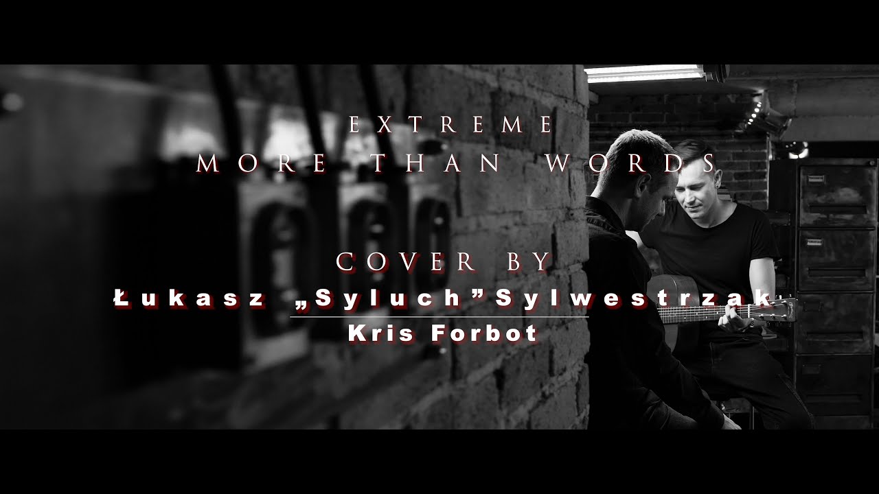 Extreme - More Than Words ( Łukasz Sylwestrzak & Kris Forbot Cover)