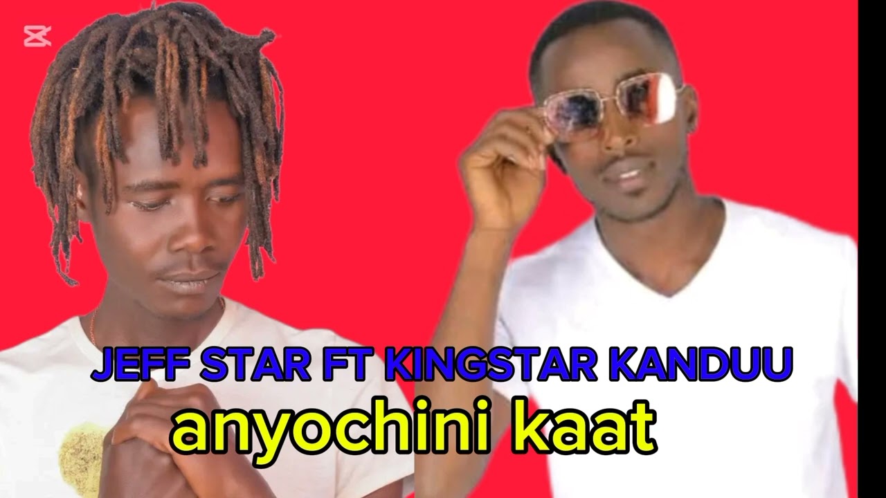 JEFF STAR (CHIZI) FT KINGSTAR KANDUU ~ANYOCHINI KAAT